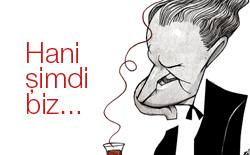 Hani şimdi biz…