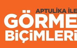 Aptulika İle Görme Biçimleri