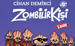 Cihan Demirci’nin kara mizah romanı: “Zombilirkişi” 3. basımını yaptı!