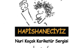 Nuri Koçak ”Hapishaneciyiz” Karikatür Sergisi